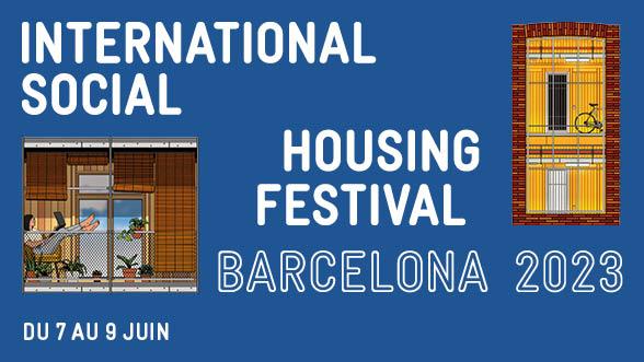 International Social Housing Festival Barcelona 2023. Du 7 au 9 Juin 